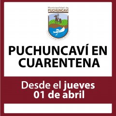 COMUNA DE PUCHUNCAVÍ ENTRARÁ A CUARENTENA A PARTIR DE ESTE JUEVES 01 DE ABRIL